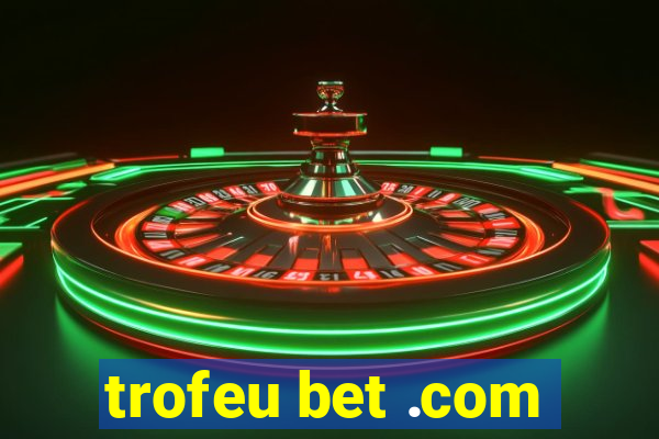 trofeu bet .com